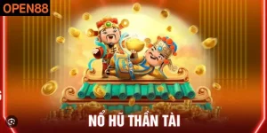 Nổ Hũ Thần Tài Open88: Tựa Game Slot Không Thể Bỏ Lỡ 2026